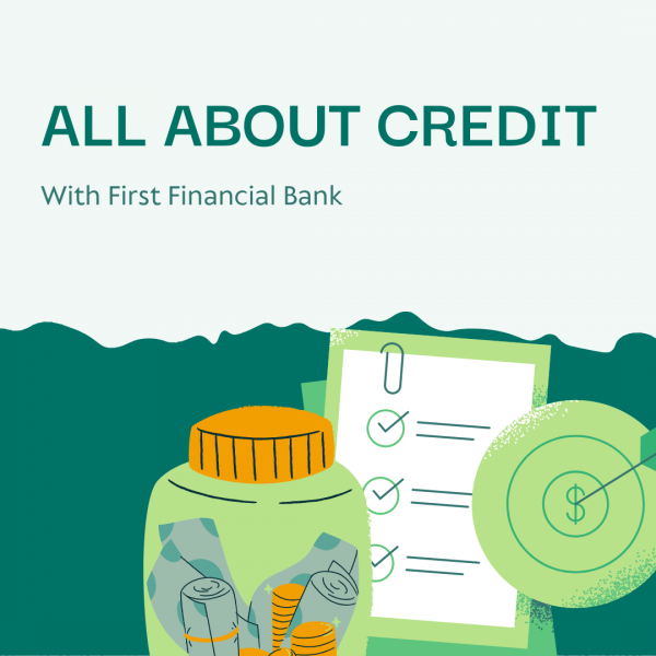 All About Credit with First Financial Bank