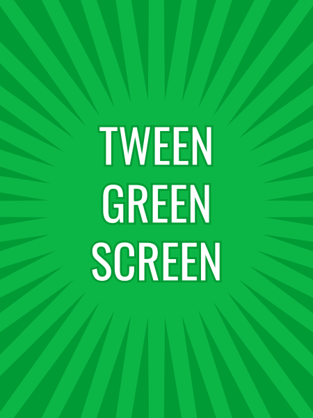 Image for event: Tween Green Screen