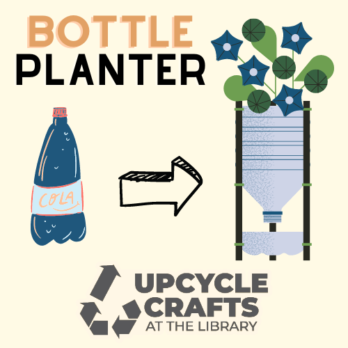 Image for event: Upcycle Crafts: Bottle Planter